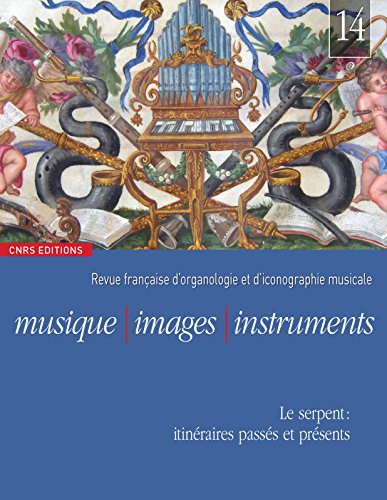 Musique, images, instruments, n° 14. Le serpent, itinéraires passés et présents