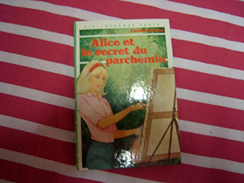 alice et le secret du parchemin (bibliothèque verte)