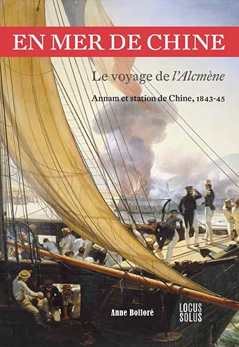 En mer de Chine : le voyage de l'Alcmène : station de Chine (1843-1845)