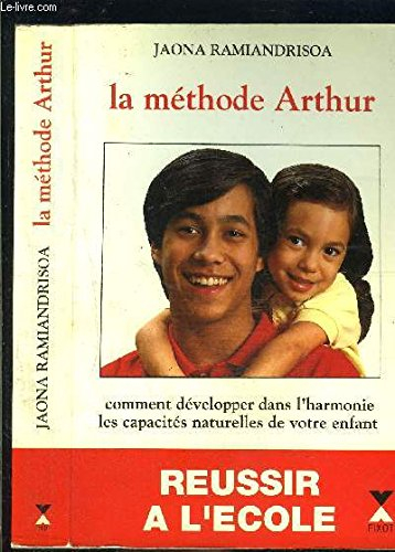 La Méthode Arthur : comment développer naturellement les capacités de votre enfant