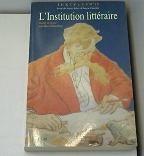 Textyles, n° 15. L'institution littéraire