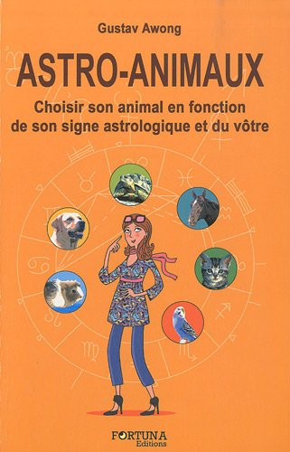 Astro-animaux : choisir son animal en fonction de son signe astrologique et du vôtre