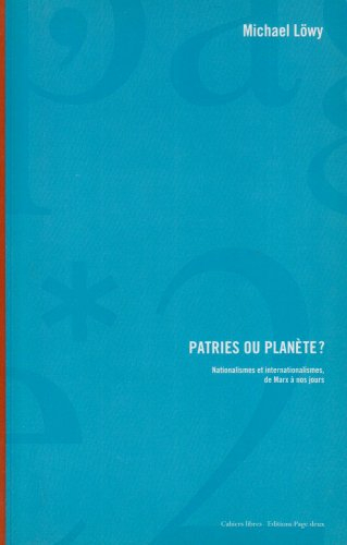 Patries ou planète : nationalismes et internationalismes, de Marx à nos jours