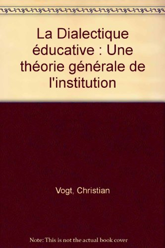 la dialectique éducative : une théorie générale de l'institution