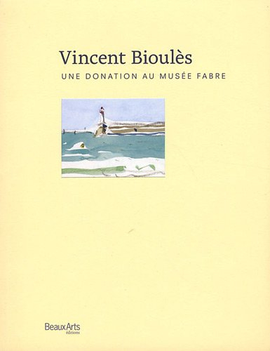 Vincent Bioulès, une donation au Musée Fabre : oeuvres graphiques, 1958-2010 : exposition, Montpelli