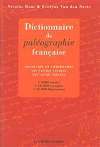 Dictionnaire de paléographie française : découvrir et comprendre les textes anciens (XVe-XVIIIe sièc