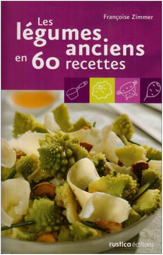 Les légumes anciens en 60 recettes
