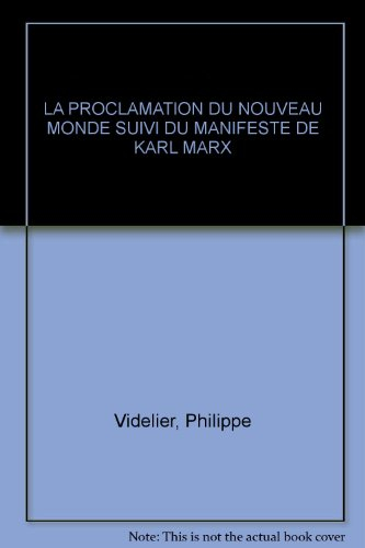 La proclamation du Nouveau monde. Manifeste de Karl Marx : première édition française, New York, 187