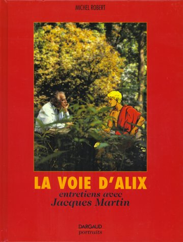 La voie d'Alix : entretiens avec Jacques Martin