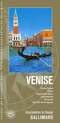 Venise : Grand Canal, Rialto, place Saint-Marc, l'Accademia, l'Arsenal, les îles de la lagune