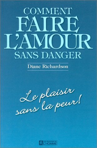 comment faire l'amour sans danger