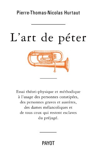 L'art de péter : essai théori-physique et méthodique à l'usage des personnes constipées, des personn