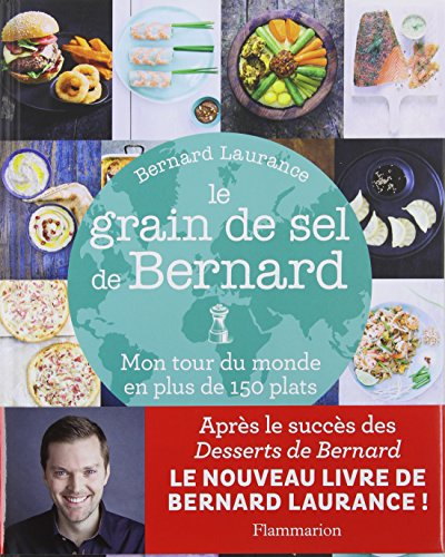 Le grain de sel de Bernard : mon tour du monde en plus de 150 plats