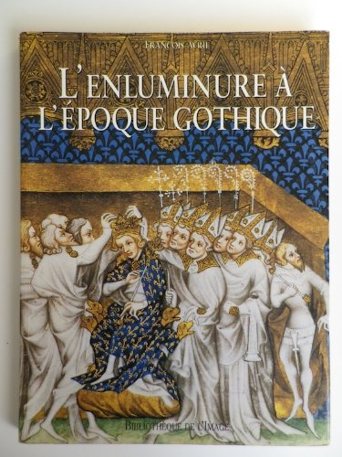 L'enluminure à l'époque gothique : 1200-1420