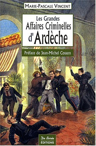Les grandes affaires criminelles d'Ardèche