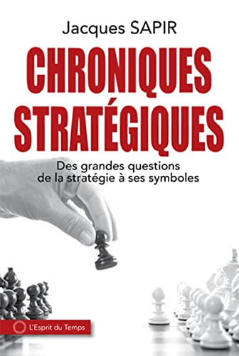 Chroniques stratégiques : des grandes questions de la stratégie à ses symboles