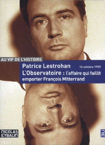 L'Observatoire, l'affaire qui faillit emporter François Mitterrand : 16 octobre 1959