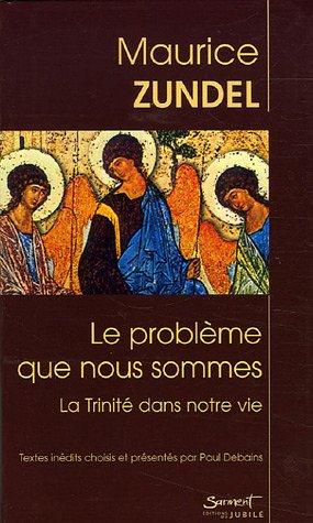 Le problème que nous sommes : la Trinité dans notre vie