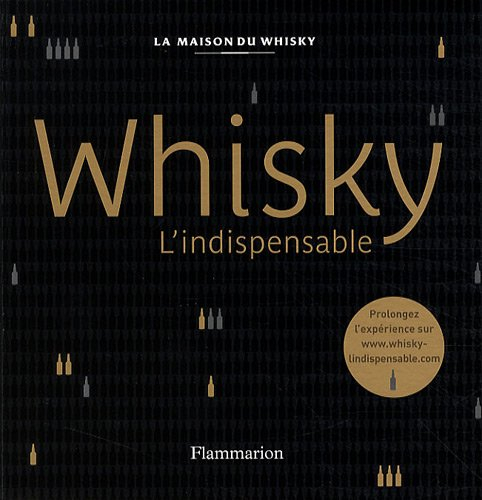 Whisky, l'indispensable : La maison du whisky