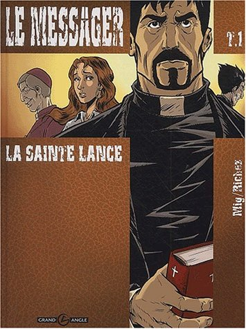 Le messager. Vol. 1. La sainte lance