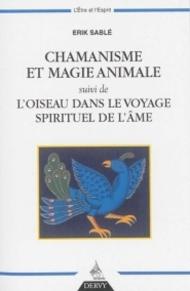 Chamanisme et magie animale. L'oiseau dans le voyage spirituel de l'âme