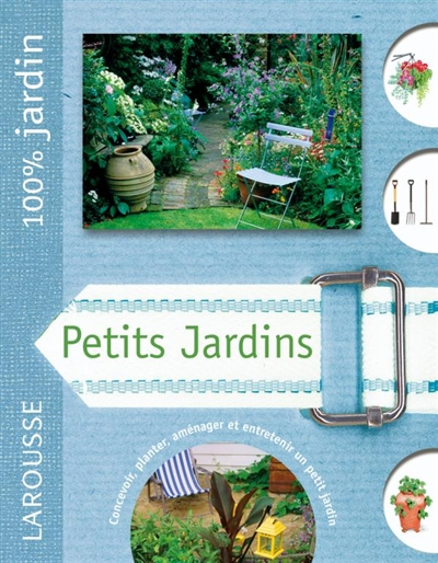 Petits jardins : le guide indispensable pour créer et entretenir un beau jardin dans un espace restr