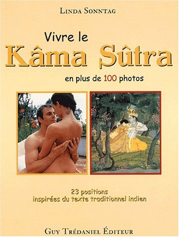 Vivre le Kâma-sûtra : 23 positions inspirées du texte indien de référence