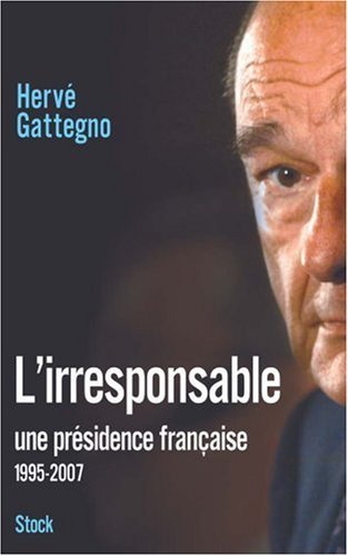 L'irresponsable : une présidence française (1995-2007)