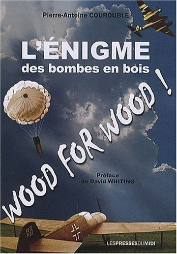 L'énigme des bombes en bois : wood for wood