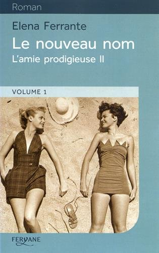 L'amie prodigieuse. Vol. 2. Le nouveau nom