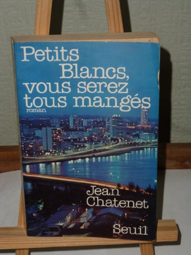 Petits Blancs, vous serez tous mangés