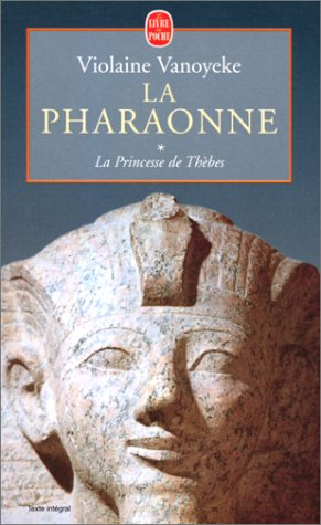 La pharaonne. Vol. 1. La princesse de Thèbes