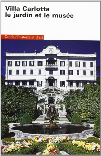 villa carlotta, il giardino e il museo. guida storico-artistica