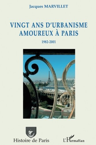 Vingt ans d'urbanisme amoureux à Paris : 1982-2001