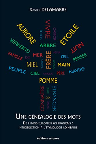 Une généalogie des mots : de l'indo-européen au français, introduction à l'étymologie lointaine : 10