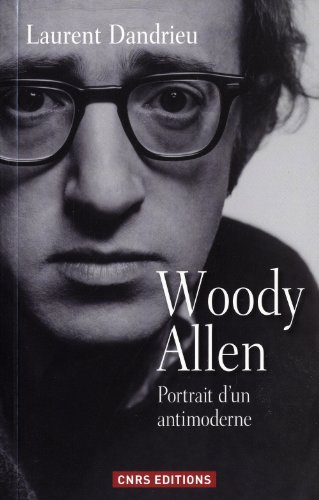 Woody Allen, portrait d'un antimoderne
