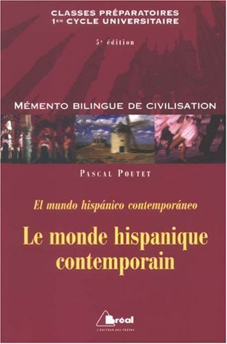 Le monde hispanique contemporain : classes préparatoires, premier cycle universitaire. El mundo hisp