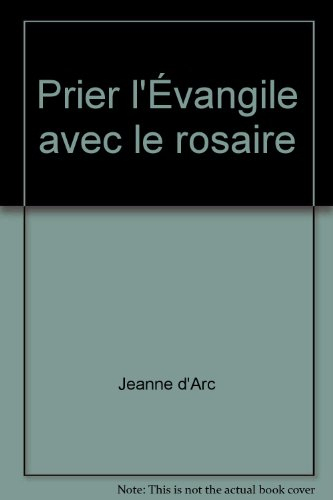 Prier l'Evangile avec le Rosaire. Le Rosaire d'hier à aujourd'hui