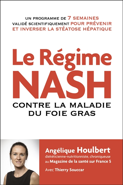 Le régime Nash : contre la maladie du foie gras : un programme de 7 semaines validé scientifiquement