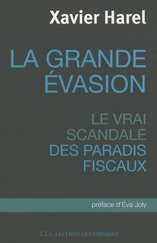 La grande évasion : le vrai scandale des paradis fiscaux