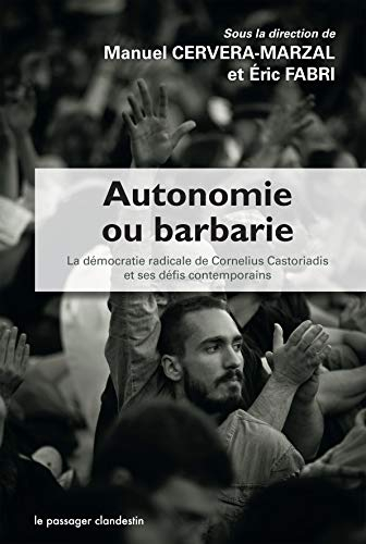 Autonomie ou barbarie : la démocratie radicale de Cornelius Castoriadis et ses défis contemporains