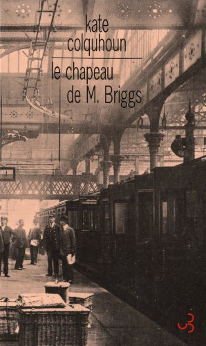 Le chapeau de M. Briggs : récit sensationnel du premier meurtre commis à bord d'un train anglais