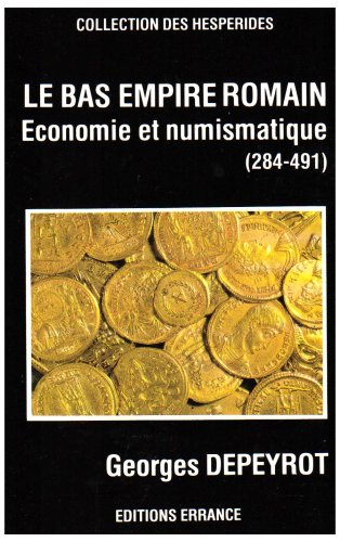 Le Bas-Empire romain : économie et numismatique