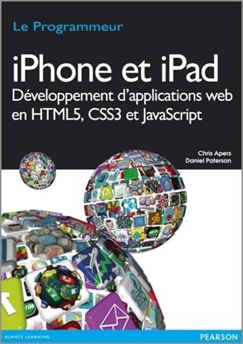 iPhone et iPad : développement d'applications web en HTML5, CSS3 et JavaScript