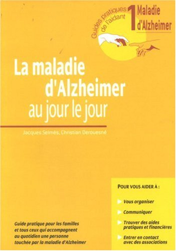 la maladie d'alzheimer, tome 1 : au jour le jour