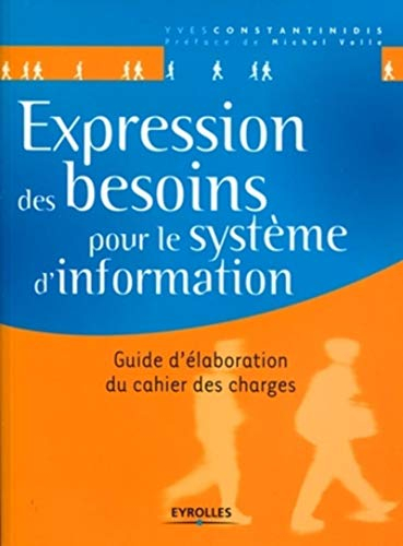 Expression des besoins pour le système d'information : guide d'élaboration du cahier des charges