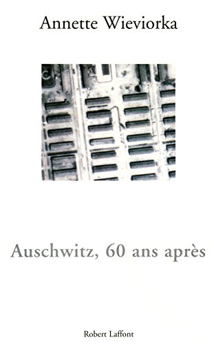 Auschwitz, soixante ans après