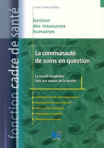 La communauté de soins en question : le travail hospitalier face aux enjeux de société