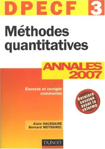 Méthodes quantitatives, DPECF 3 : annales 2007, corrigés commentés