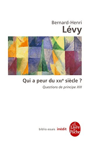 Questions de principe. Vol. 13. Qui a peur du XXIe siècle ?